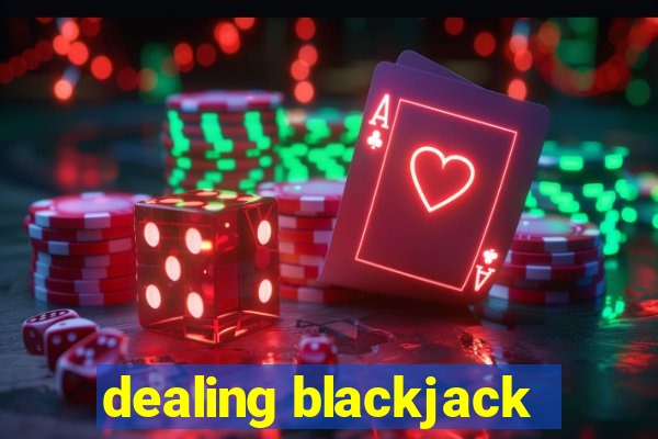 dealing blackjack