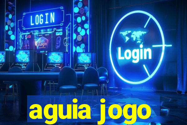 aguia jogo