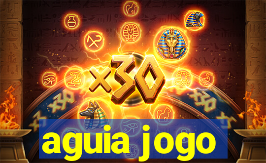 aguia jogo