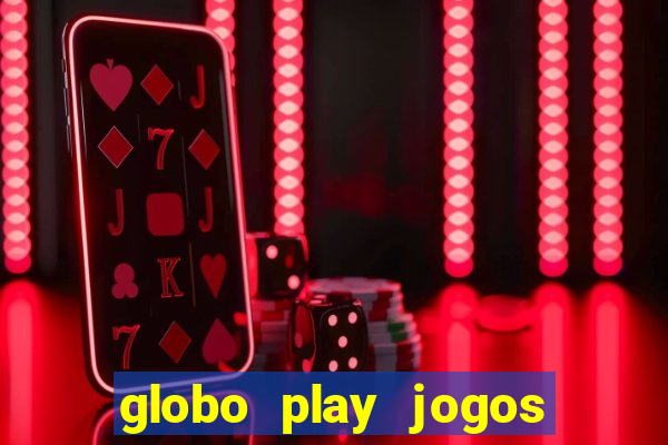 globo play jogos de futebol