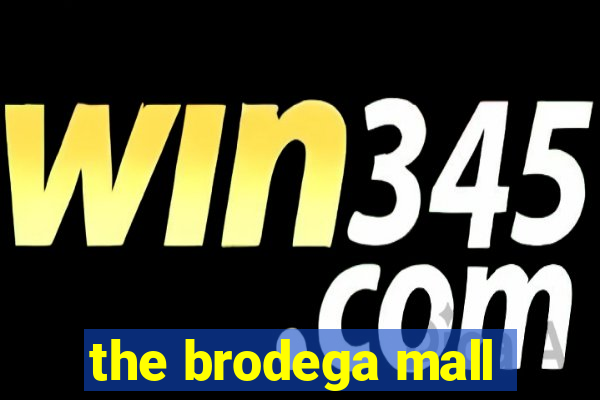 the brodega mall