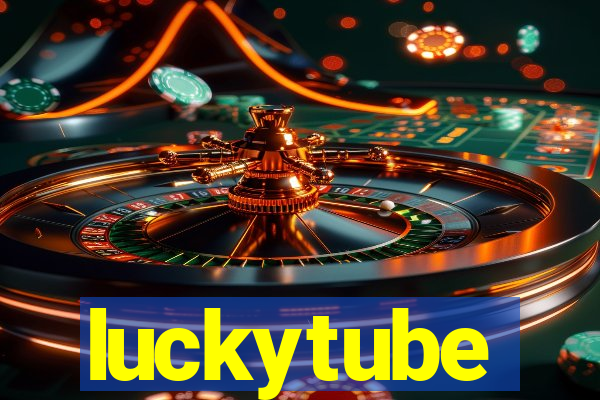 luckytube