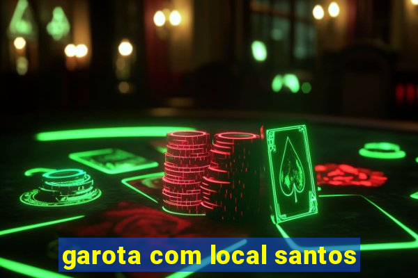 garota com local santos