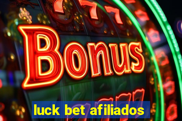 luck bet afiliados