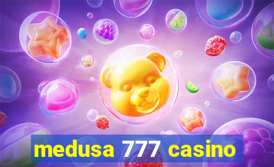 medusa 777 casino