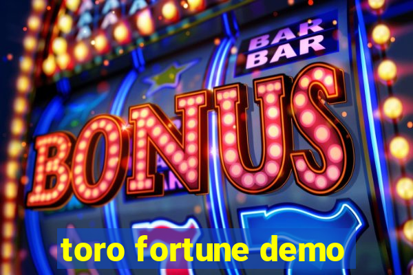 toro fortune demo