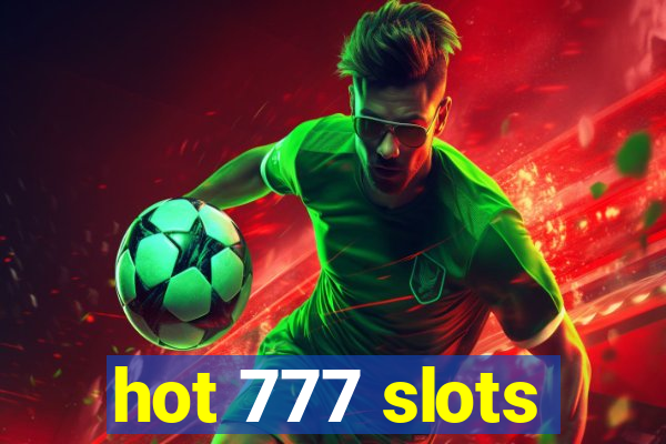 hot 777 slots