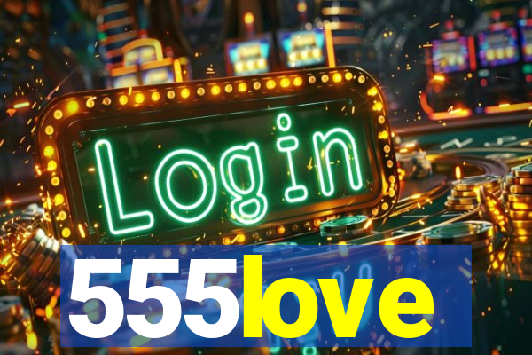 555love