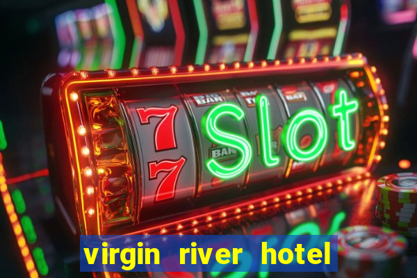 virgin river hotel and casino mesquite nevada