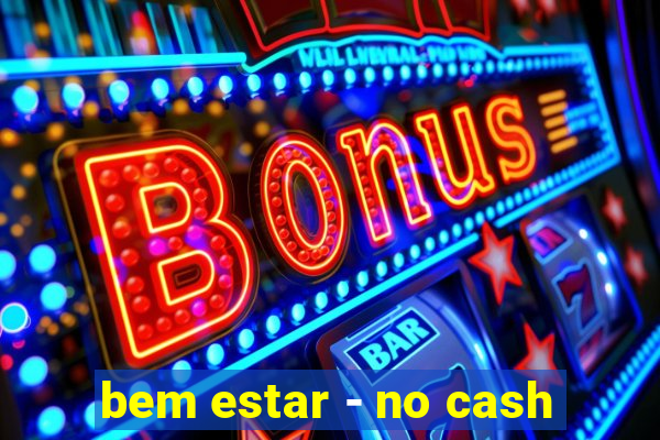 bem estar - no cash