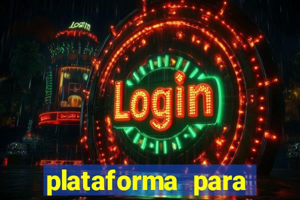 plataforma para jogar tigrinho