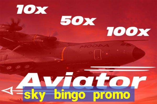 sky bingo promo code 2022