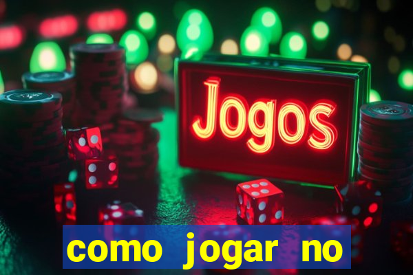 como jogar no estrela bet