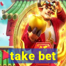 take bet