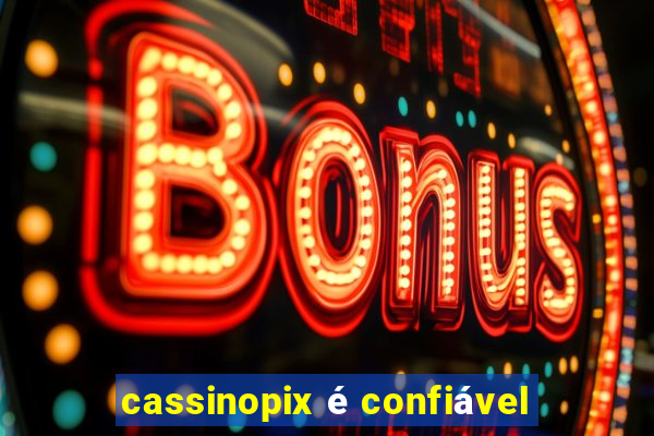 cassinopix é confiável