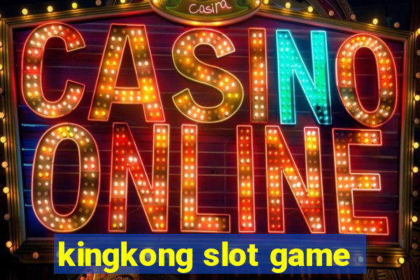 kingkong slot game