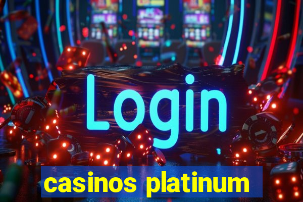 casinos platinum