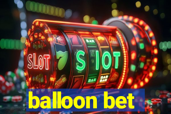 balloon bet