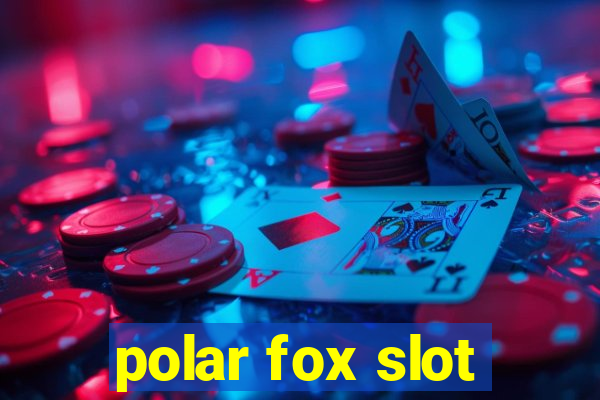 polar fox slot