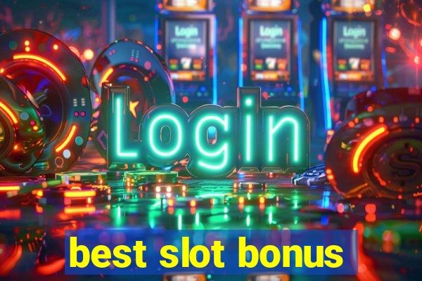 best slot bonus