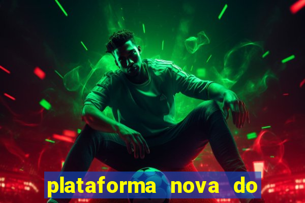 plataforma nova do jogo do tigrinho