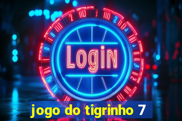 jogo do tigrinho 7