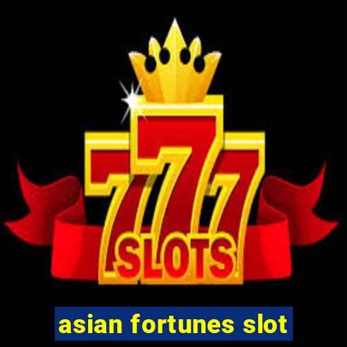 asian fortunes slot