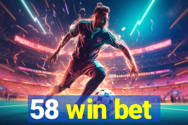 58 win bet