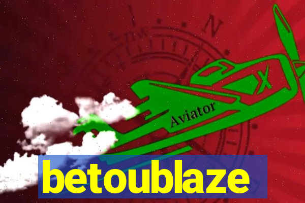 betoublaze