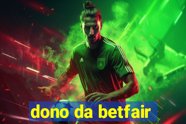 dono da betfair