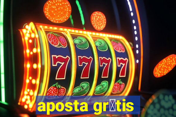 aposta gr谩tis