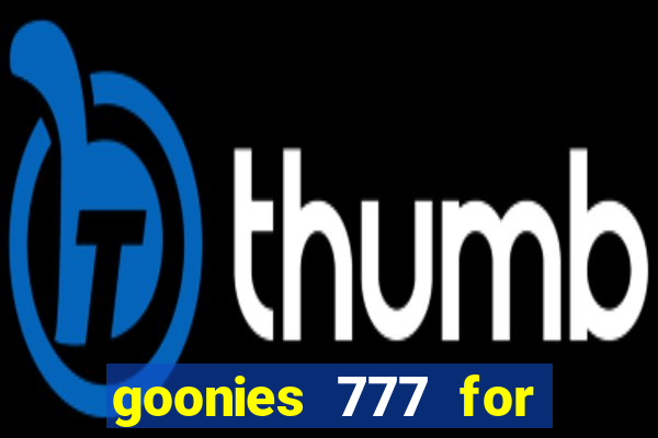 goonies 777 for slot games