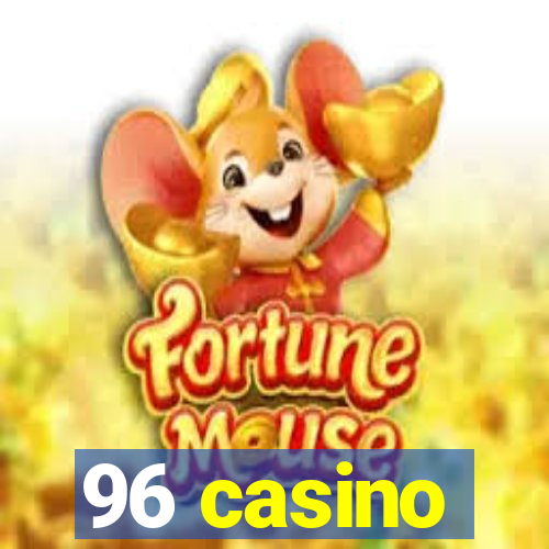 96 casino