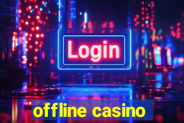 offline casino