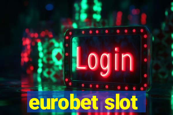 eurobet slot