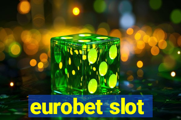 eurobet slot