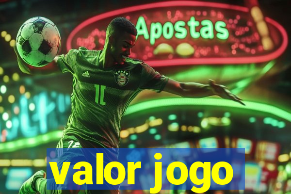 valor jogo