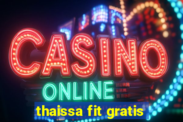 thaissa fit gratis