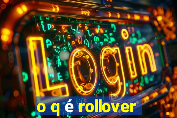 o q é rollover