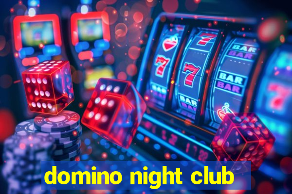 domino night club