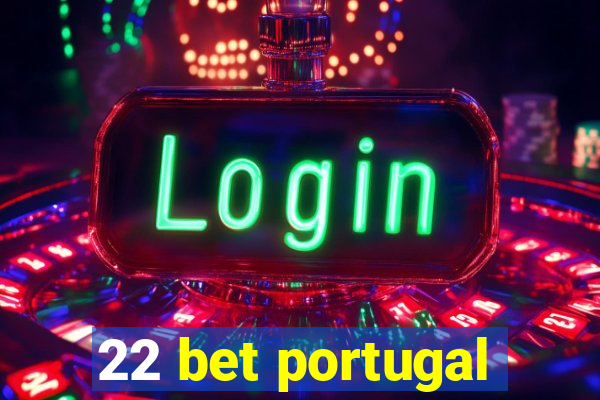 22 bet portugal