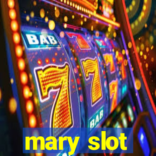 mary slot