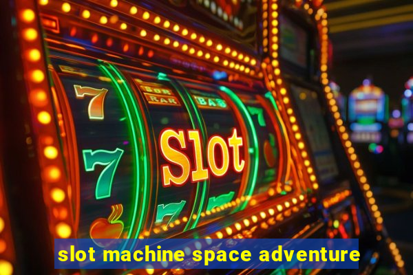 slot machine space adventure