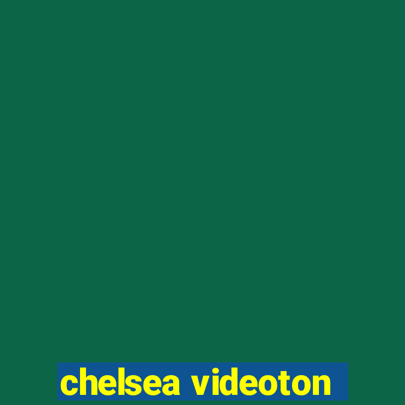 chelsea videoton