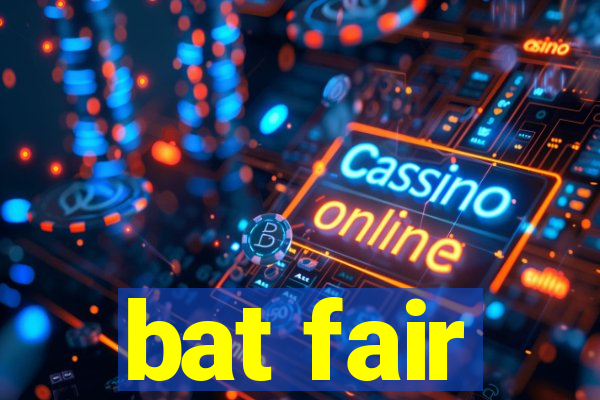 bat fair