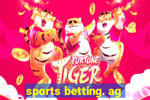 sports betting. ag