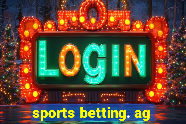 sports betting. ag