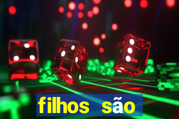 filhos são herança do senhor mensagem