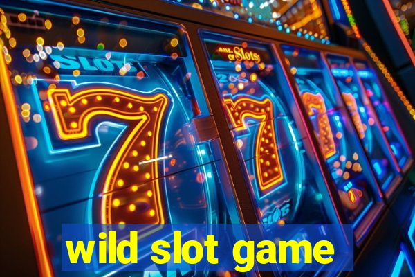 wild slot game