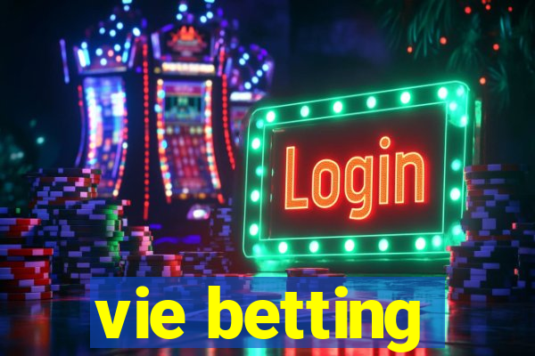 vie betting